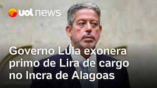 Governo Lula exonera primo de Arthur Lira de cargo no Incra de Alagoas; ministro explica troca