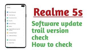 Realme 5s , Software update trial version check How to check trial version