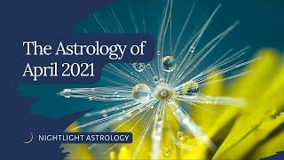 The Astrology of April 2021