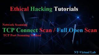 Network Scanning - TCP Connect Scan or Full Open Scan using nmap