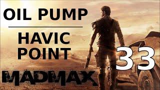 Mad Max - oil pump camp - havoc point  - Walkthrough Part 33