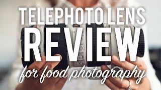 One of the BEST Lenses for Food Photography | Telephoto Lens Review