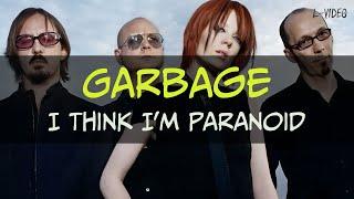 Garbage  - I Think I'm Paranoid  - (Lyrics) на русском