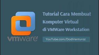 Cara Membuat Virtual Machine di VMWare Workstation