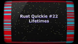 Rust Quickie #22 - Lifetimes