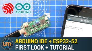 Arduino IDE + ESP32S2 -  First Look