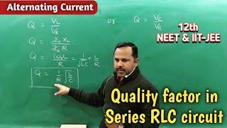 14. Quality factor in series RLC circuit | Alternating Current | 12th physics #cbse