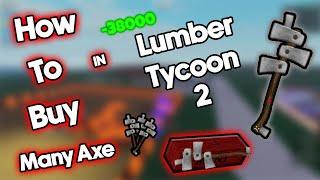 How To Get Many Axe In  LT2 (*Lumber Tycoon 2*)