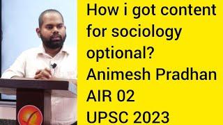 How i got content for sociology optional for UPSC Animesh Pradhan AIR 02 UPSC 2023 #upsc #ias #ips