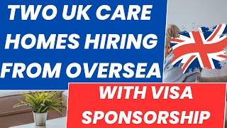 TWO UK CARE HOMES HIRING FOR 2025 FROM OVERSEAS WITH VISA SPONSORSHIP| APPLY NOW