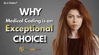 Why Medical Coding Is an EXCEPTIONAL Choice!