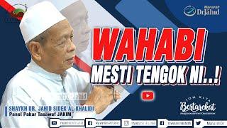 WAHABI Mesti TENGOK NI..! | Shaykh Dr. Jahid Sidek Al-Khalidi