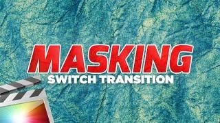 Masking Switch Effect Tutorial in Final Cut Pro X