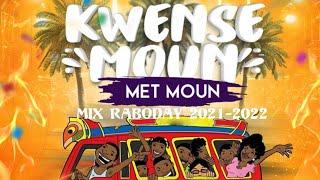 Kwense Moun Met Moun Mix Raboday 2021-2022 DJ PAT Tonymix Andybeatz B-mixx Colmix Team Madada