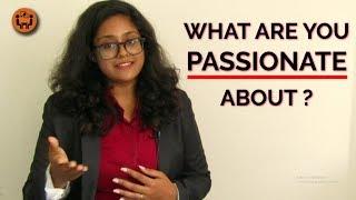 What are you passionate about ? - Best Answer - Example - Interview Question and Answer