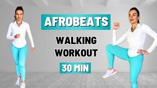 30 MIN AFROBEATS WALKING WORKOUT | Fun Steps for Weight Loss