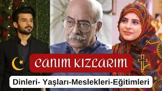 Canım Kızlarım Oyuncuları DİNLERİ- YAŞLARI- MESLEKLERİ #kanal7 #canımkızım #viral #canımkızlarım