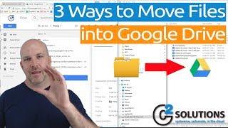 3 Ways to Move Files into Google Drive