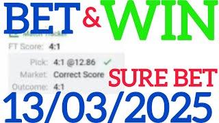 CORRECT SCORE PREDICTIONS 13/03/2025/FOOTBALL PREDICTIONS TODAY/SOCCER BETTING TIPS/SURE TIPS