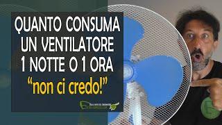 Quanto consuma un ventilatore se resta acceso tutta la notte!