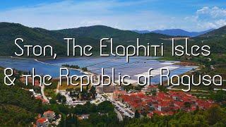 Ston, the Elaphiti Isles & the Republic of Ragusa
