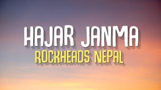 Hajar Janma - Rockheads Nepal (Lyrics)