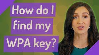 How do I find my WPA key?