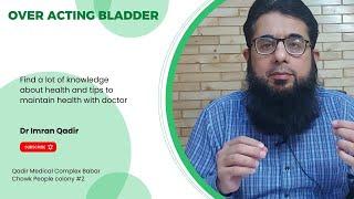 Overactive Bladder | Dr Imran Qadir