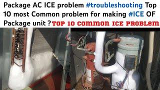 Package AC ICE problem #troubleshooting Top 10 most Common problem for making #ICE OF Package unit ?