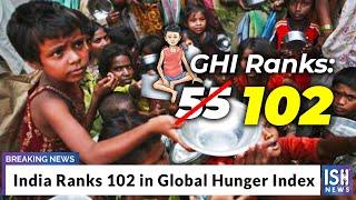 India Ranks 102 in Global Hunger Index