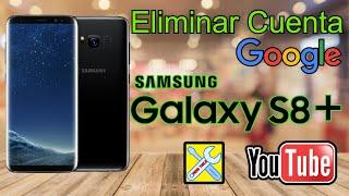 Samsung S8 PLUS (SM-G955U), Eliminar Cuenta Google, Super Practico.....