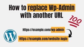 Change Wp-Admin Login URL to Another URL in WordPress Website | Protect your Website