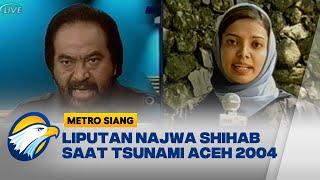 Flashback Liputan Najwa Shihab dan Surya Paloh Saat Penanganan Korban Tsunami Aceh 2004[Metro Siang]