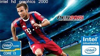 PES 2015 IN 4GB RAM I3 WITHOUT GRAPHICS CARD