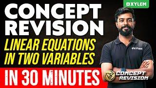 Class 10 CBSE Maths - Linear Equations in Two Variables - In 30 Minutes | Xylem Class 10 CBSE