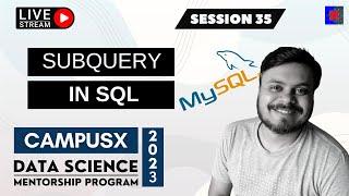 Session 35 - Subqueries in SQL | DSMP 2023