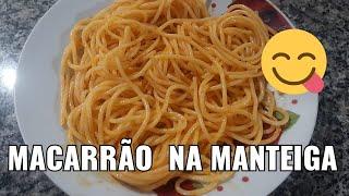 MACARRÃO ESPAGUETE NA MANTEIGA SUPER SABOROSO