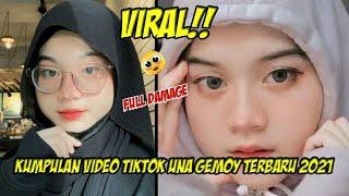 KUMPULAN VIDEO TIKTOK UNA GEMOY TERBARU 2021!!!