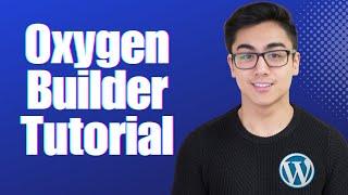 How To Build A Website With Oxygen Builder -  Step by Step Tutorial