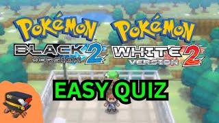 Pokémon Black 2 & White 2 Quiz - (Easy)