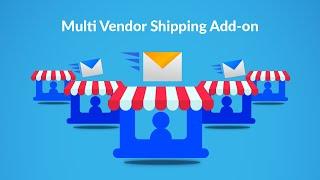 WooCommerce Multi Vendor Shipping Addon - Shipping Made Easy for your Multi-Vendor Marketplace