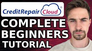 Ultimate Credit Repair Cloud Tutorial for Beginners (2024) | How To Use Credit Repair Cloud