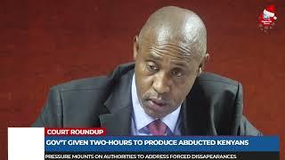 BREAKING: Government Given Two-Hours To Produce Abducted Kenyans