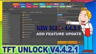 ADD New Feature Update TFT Unlock 2024 - 4.4.2.1 Best Tool Repair Android - Apple  | All CPU Support