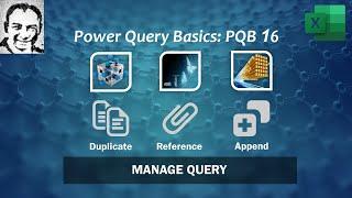 PQB16: Power Query Basics - Manage Queries: Duplicate, Reference or Append