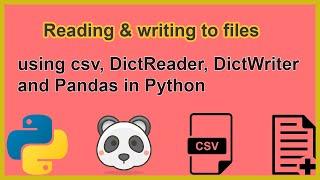 Python: Read and write files using csv, dictReader, dictWriter and pandas