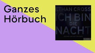 GANZES HÖRBUCH: Ich bin die Nacht von Ethan Cross