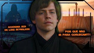 POR QUE LUKE DECIDIU CRIAR SUA NOVA ORDEM JEDI LONGE DE CORUSCANT? | STAR WARS - Northon Domingues