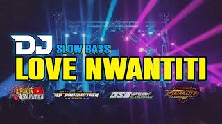 DJ LOVE NWANTITI || Slow Bass Yhaqin Saputra ft DP PRODUCTION || Viral 2021