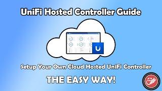How To Setup Your Own Hosted UniFi Controller THE EASY WAY!
